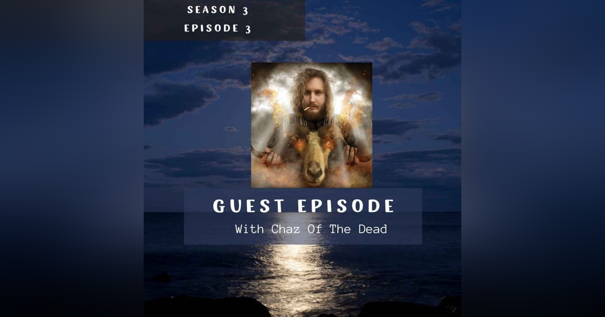 Guest Episode With Chaz Of The Dead Guest Episode With Chaz Of The Dead