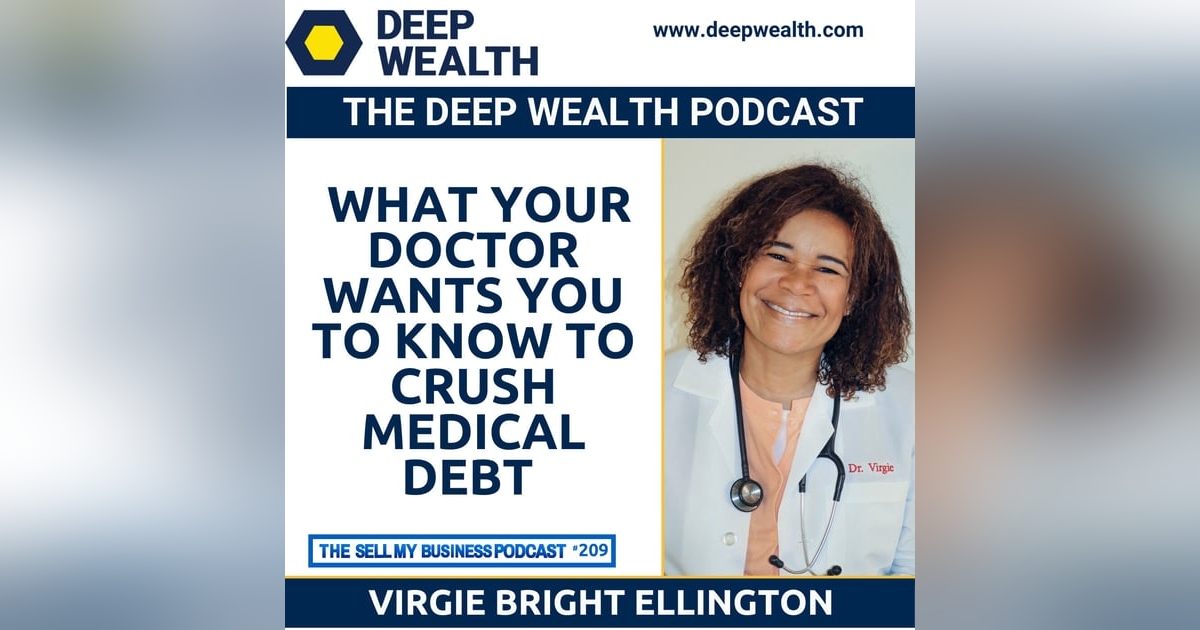 Doctor Virgie Bright Ellington On What Your Doctor Wants You to Know to Crush Medical Debt (#209) Doctor Virgie Bright Ellington On What Your Doctor Wants You to Know to Crush Medical Debt (#209)