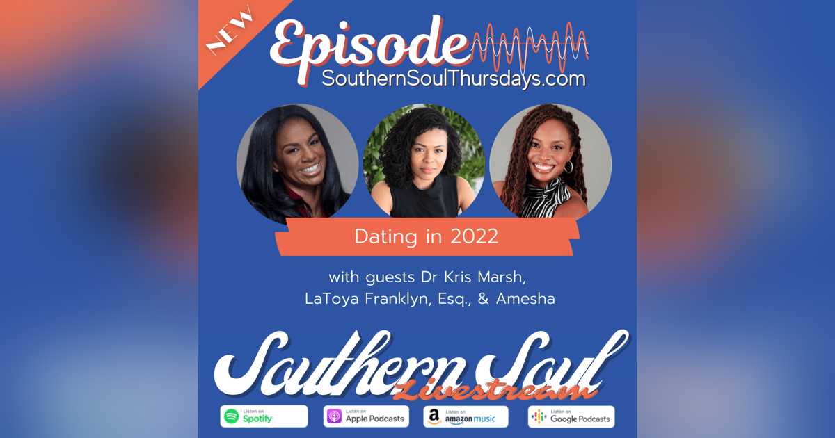 Dating in 2023 - with Dr. Kris Marsh, LaToya Franklyn, Esq., & Amesha Dating in 2023 - with Dr. Kris Marsh, LaToya Franklyn, Esq., & Amesha