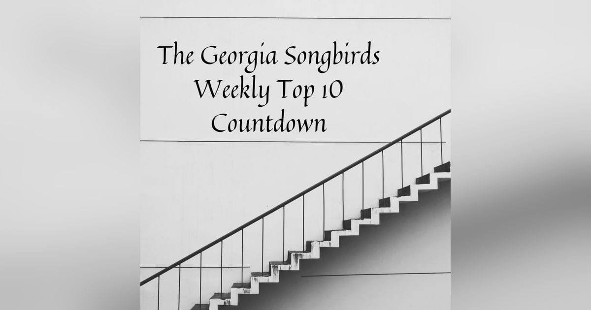 The Georgia Songbirds Weekly Top 10 Countdown Week 26 The Georgia Songbirds Weekly Top 10 Countdown Week 26