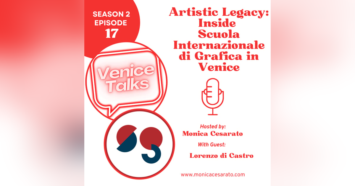 S2 Ep.1 - Celebrating Artistic Excellence with Scuola Internazionale di Grafica S2 Ep.1 - Celebrating Artistic Excellence with Scuola Internazionale di Grafica