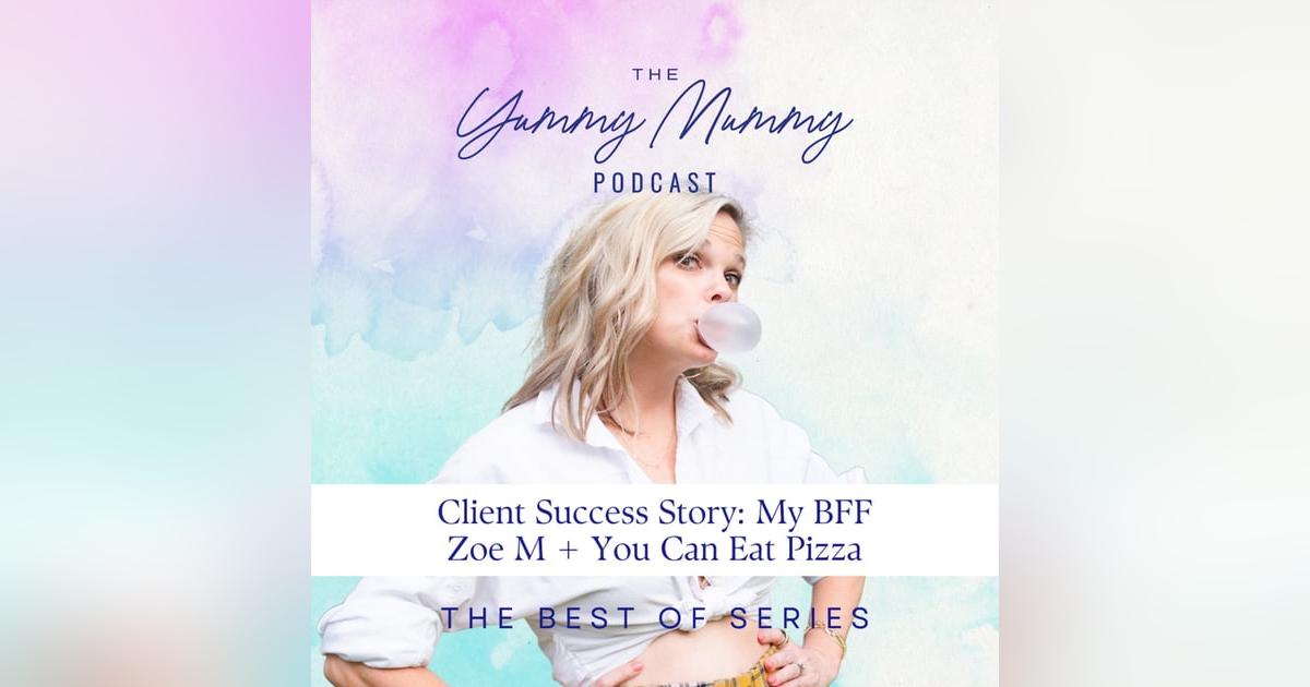 Client Success Story: My BFF Zoe M + You Can Eat Pizza Client Success Story: My BFF Zoe M + You Can Eat Pizza