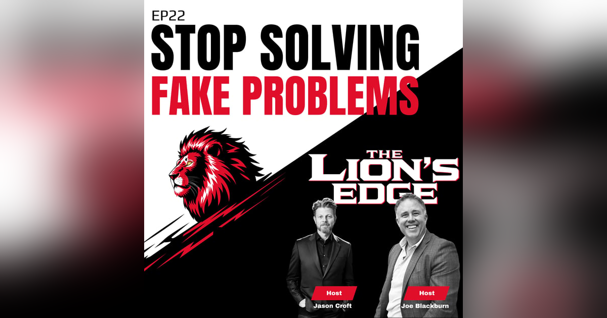 Ep22 Stop Solving Fake Problems: How to Identify What's Actually Killing Your Business Growth Ep22 Stop Solving Fake Problems: How to Identify What's Actually Killing Your Business Growth