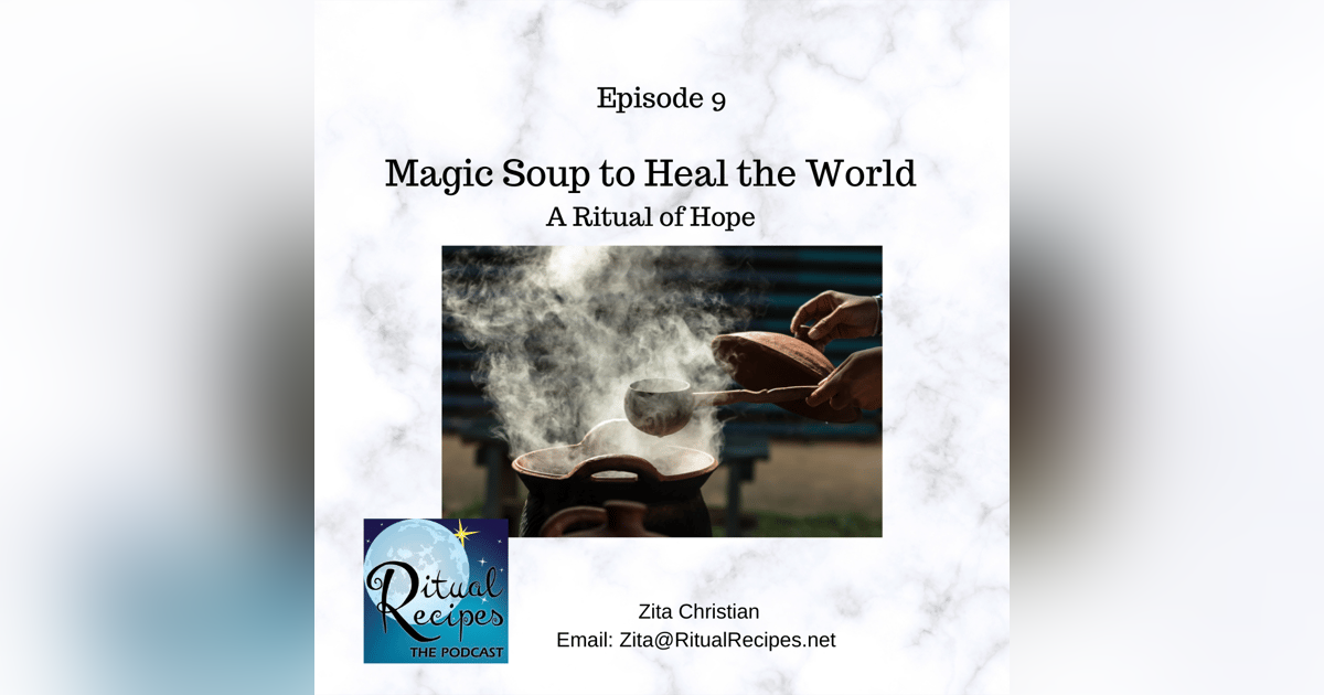 Magic Soup Ritual to Heal the World Magic Soup Ritual to Heal the World
