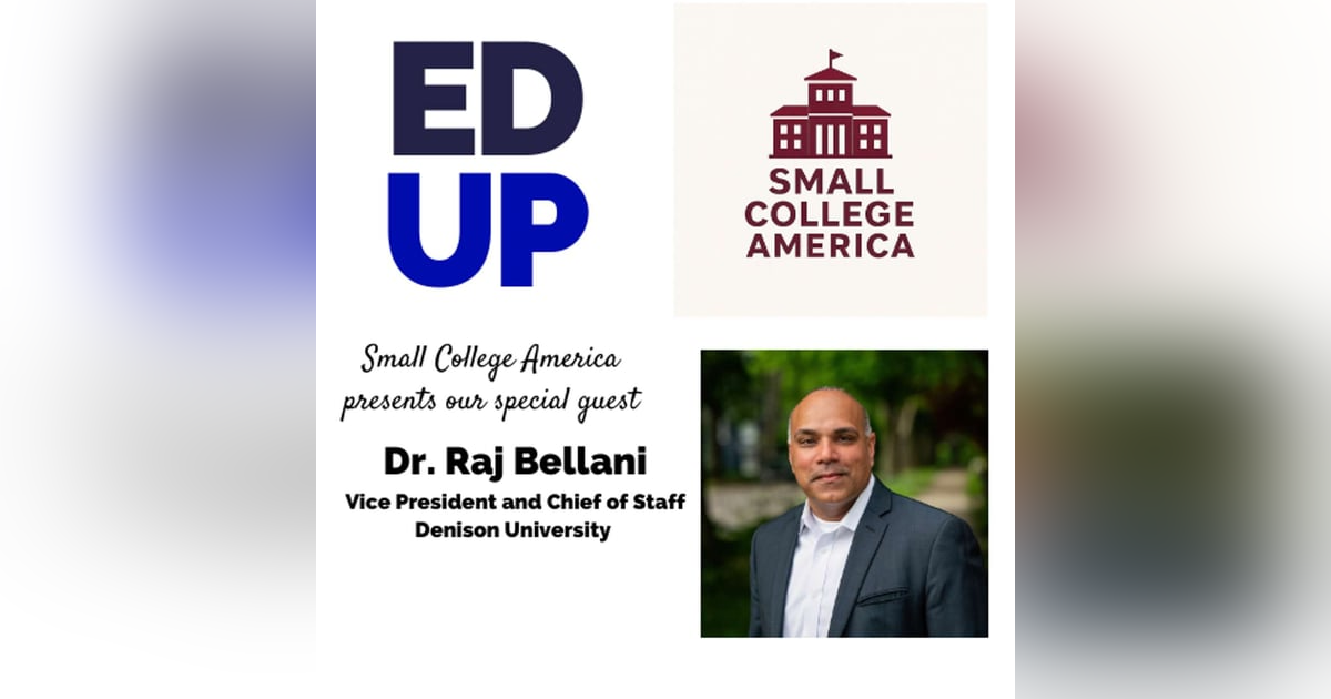 Small College America Raj Bellani - Vice President & Chief of Staff Denison University Small College America Raj Bellani - Vice President & Chief of Staff Denison University