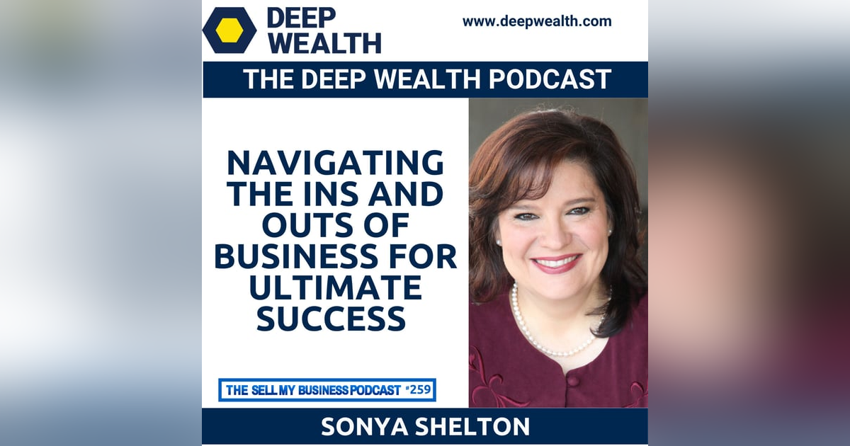 CEO Best Selling Author And Coach Sony Shelton On Navigating The Ins And Outs Of Business For Ultimate Success (#259) CEO Best Selling Author And Coach Sony Shelton On Navigating The Ins And Outs Of Business For Ultimate Success (#259)
