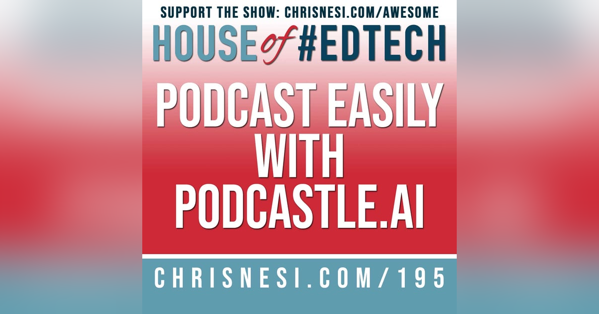 Podcast Easily with Podcastle.ai - HoET195 Podcast Easily with Podcastle.ai - HoET195