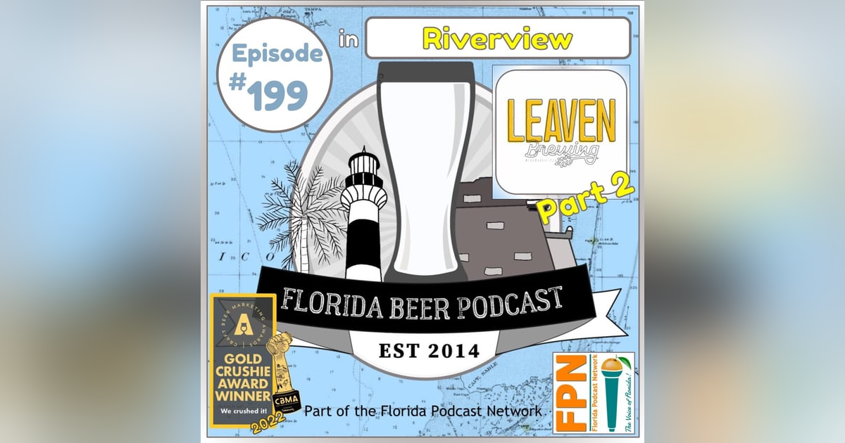 Florida Beer Podcast - Episode 199: Leaven Brewing Part 2 Florida Beer Podcast - Episode 199: Leaven Brewing Part 2