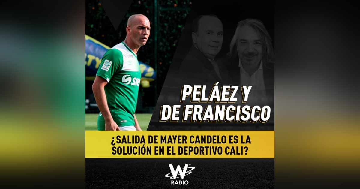 ¿Salida de Mayer Candelo es la solución en el Deportivo Cali? ¿Salida de Mayer Candelo es la solución en el Deportivo Cali?