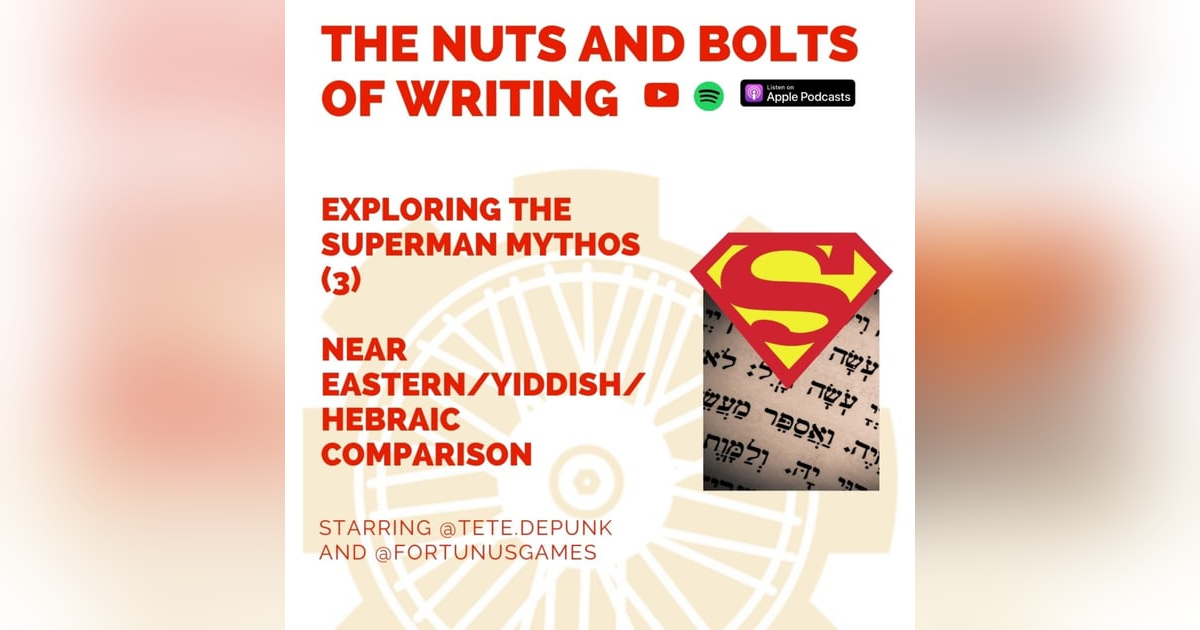 EP 126: Exploring the Superman Mythos (3) - Near Eastern/Yiddish/Hebraic Comparison EP 126: Exploring the Superman Mythos (3) - Near Eastern/Yiddish/Hebraic Comparison