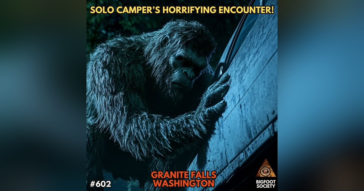 Solo Camper's Horrifying Encounter! | Granite Falls, Washington Solo Camper's Horrifying Encounter! | Granite Falls, Washington