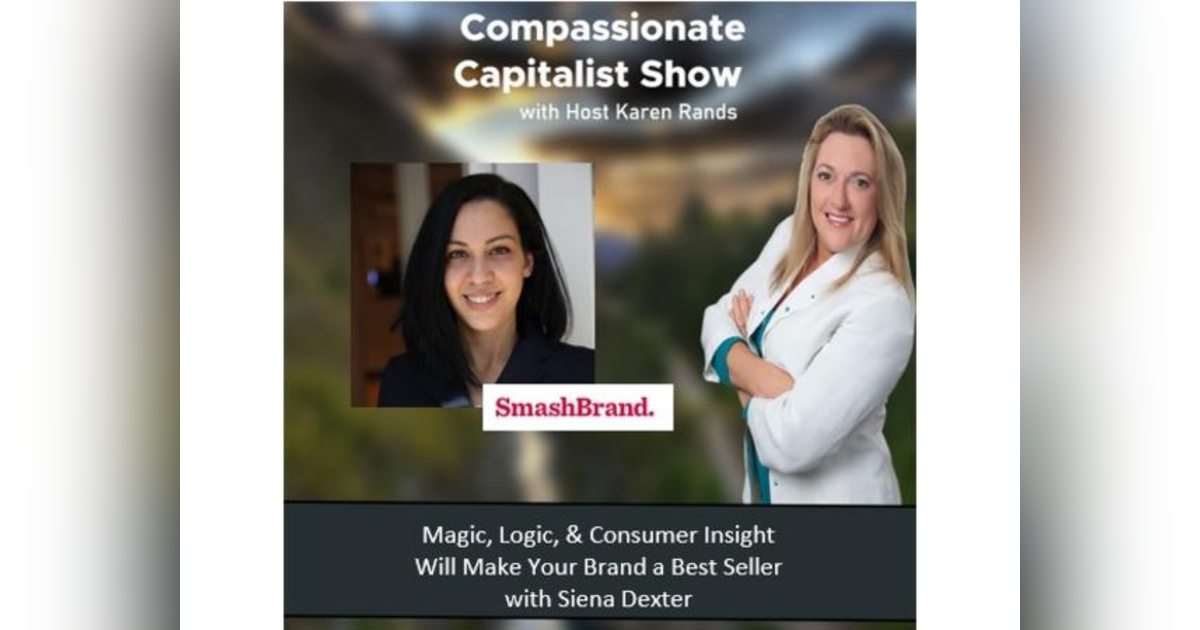 Magic, Logic, & Consumer Insight Will Make Your Brand a Best Seller with Siena Dexter Magic, Logic, & Consumer Insight Will Make Your Brand a Best Seller with Siena Dexter