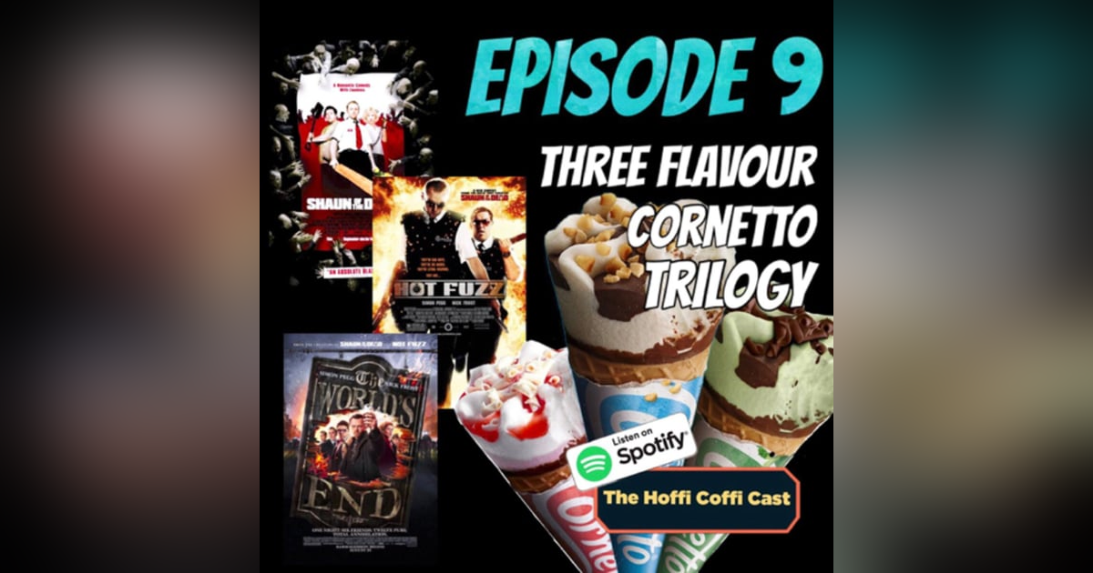 09 - Three Flavour Cornetto Trilogy 09 - Three Flavour Cornetto Trilogy