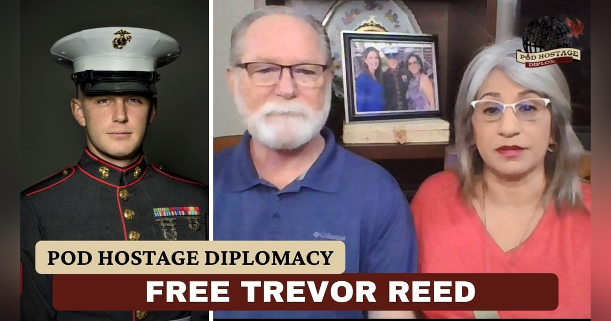 SITREP Pod: Free Trevor Reed, American and former US Marine held in Russia | Pod Hostage Diplomacy SITREP Pod: Free Trevor Reed, American and former US Marine held in Russia | Pod Hostage Diplomacy