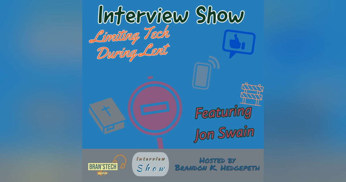 Limiting Tech for Lent | Interview Show Limiting Tech for Lent | Interview Show