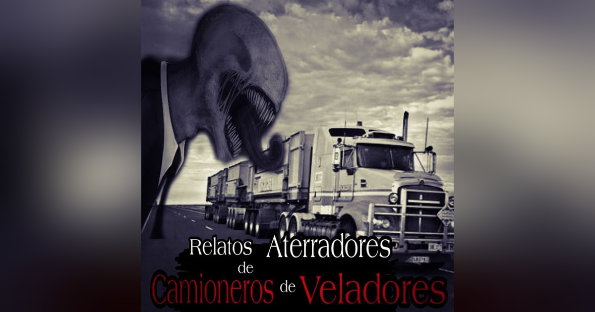 Relatos Aterradores de Camioneros y Guardias de Seguridad nocturnos / L.C.E. Relatos Aterradores de Camioneros y Guardias de Seguridad nocturnos / L.C.E.