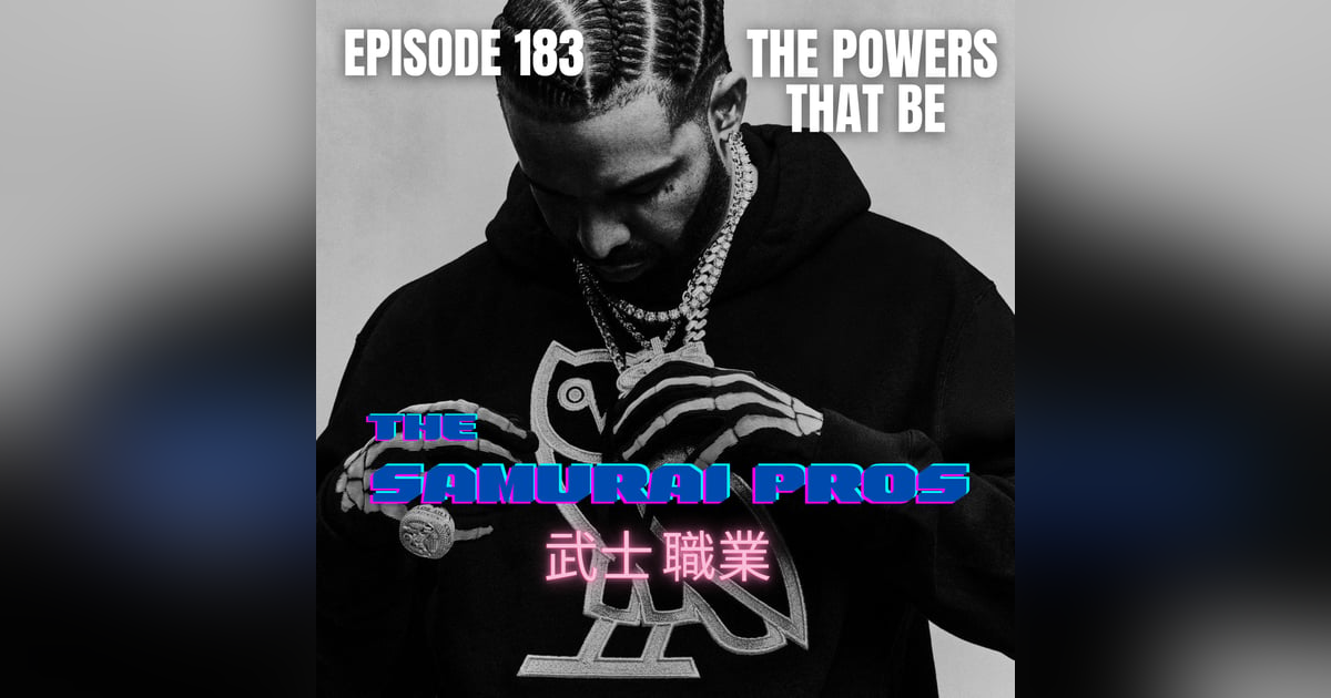 Ep. 183 - The Powers That Be Ep. 183 - The Powers That Be
