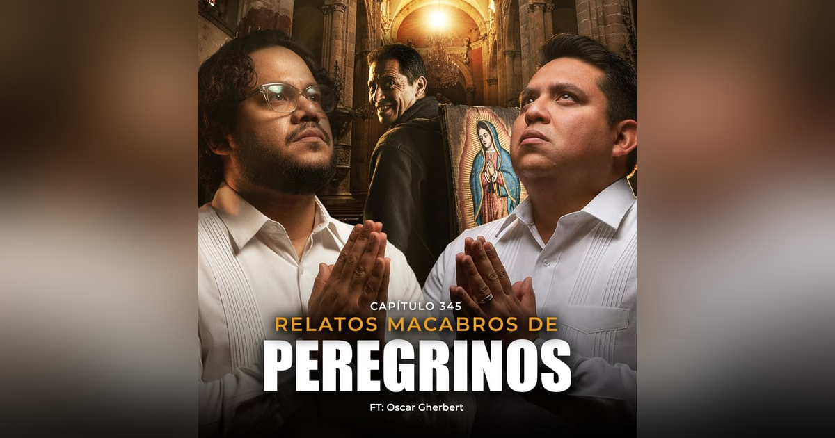 El Peregrino FANTASMA que visitaba a la VIRGEN de Guadalupe | Relatos El Peregrino FANTASMA que visitaba a la VIRGEN de Guadalupe | Relatos