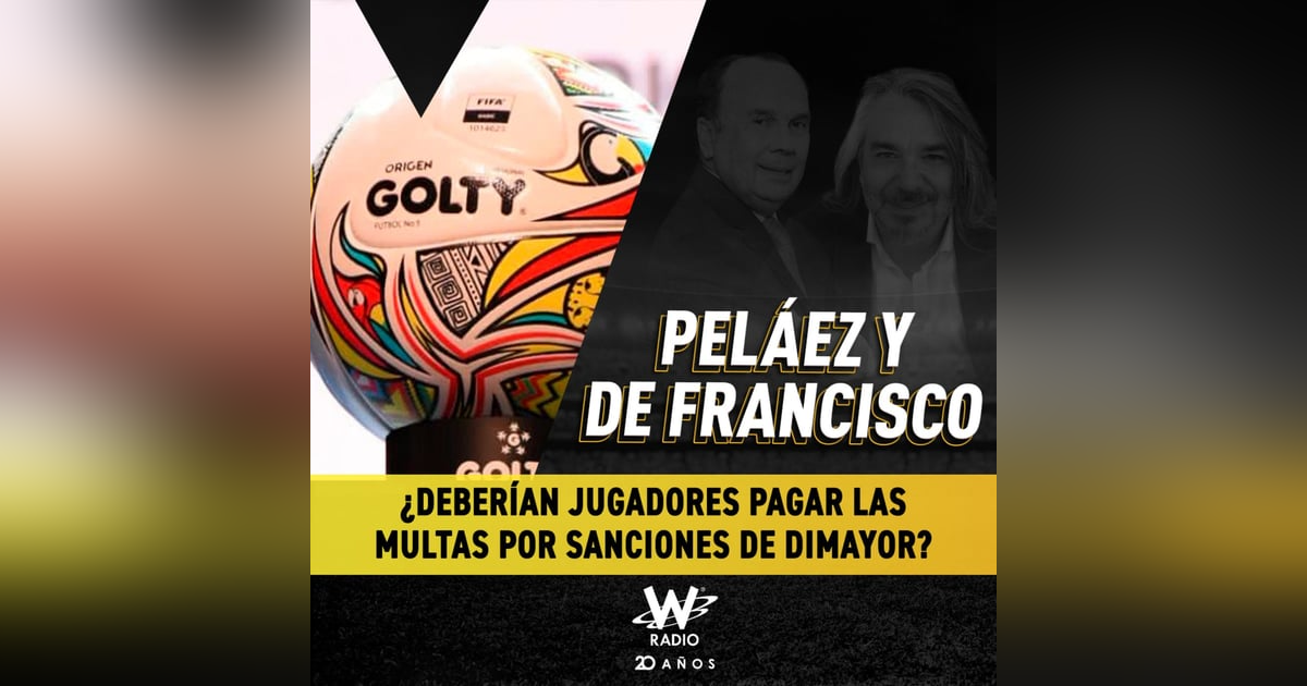 ¿Deberían jugadores pagar las multas por sanciones de Dimayor? ¿Deberían jugadores pagar las multas por sanciones de Dimayor?