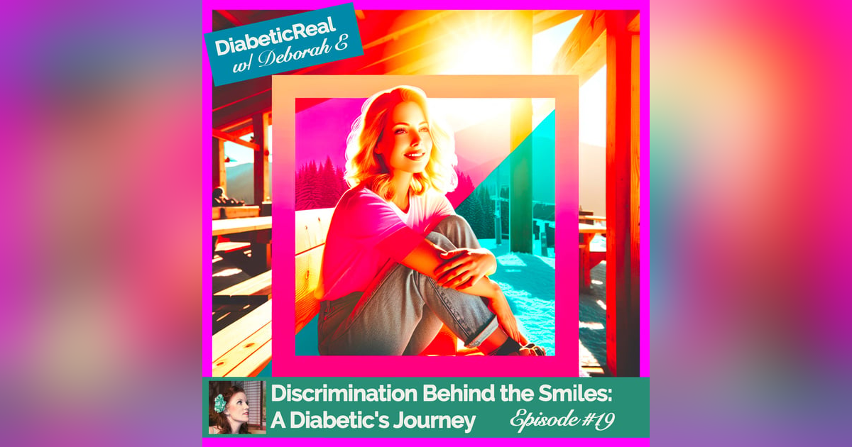 Discrimination Behind the Smiles:  A Diabetic's Journey #19 Discrimination Behind the Smiles:  A Diabetic's Journey #19