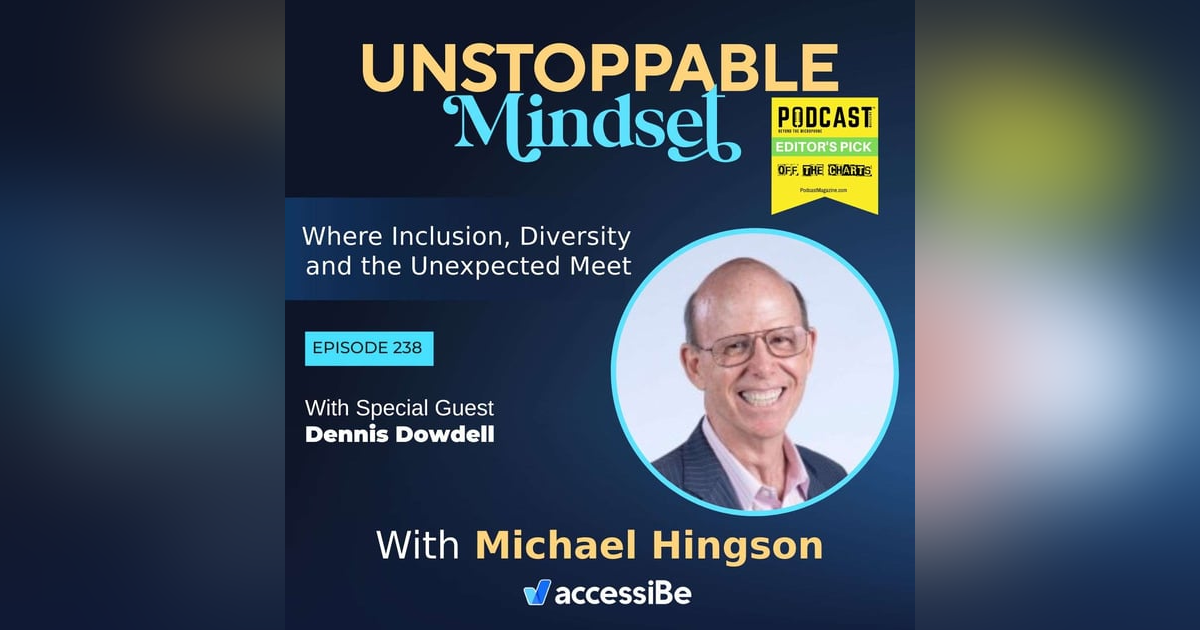Episode 238 – Unstoppable Leader and Teacher with Dennis Dowdell Episode 238 – Unstoppable Leader and Teacher with Dennis Dowdell