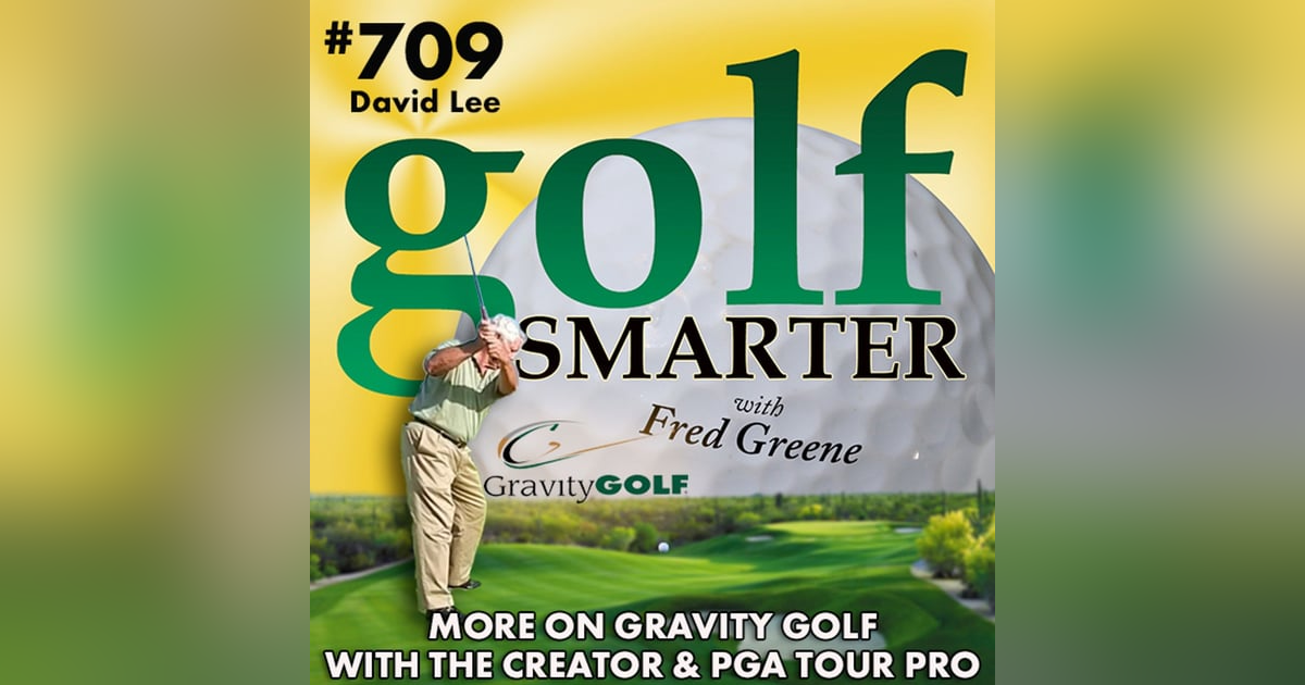 More on Gravity Golf with the Founder and Former PGA Tour Pro, David Lee More on Gravity Golf with the Founder and Former PGA Tour Pro, David Lee