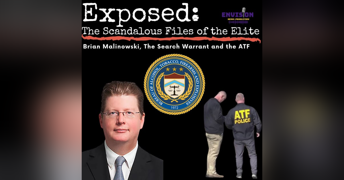 The Search Warrant, The ATF and Brian Malinowski The Search Warrant, The ATF and Brian Malinowski