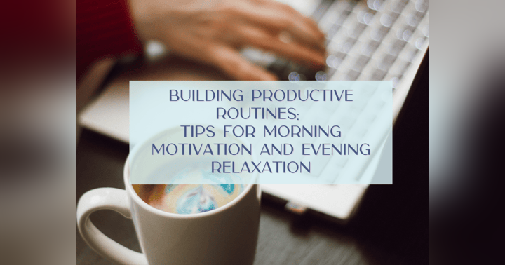 image for How I Transformed My Chaotic Mornings and Anxious Evenings Into Productive Routines