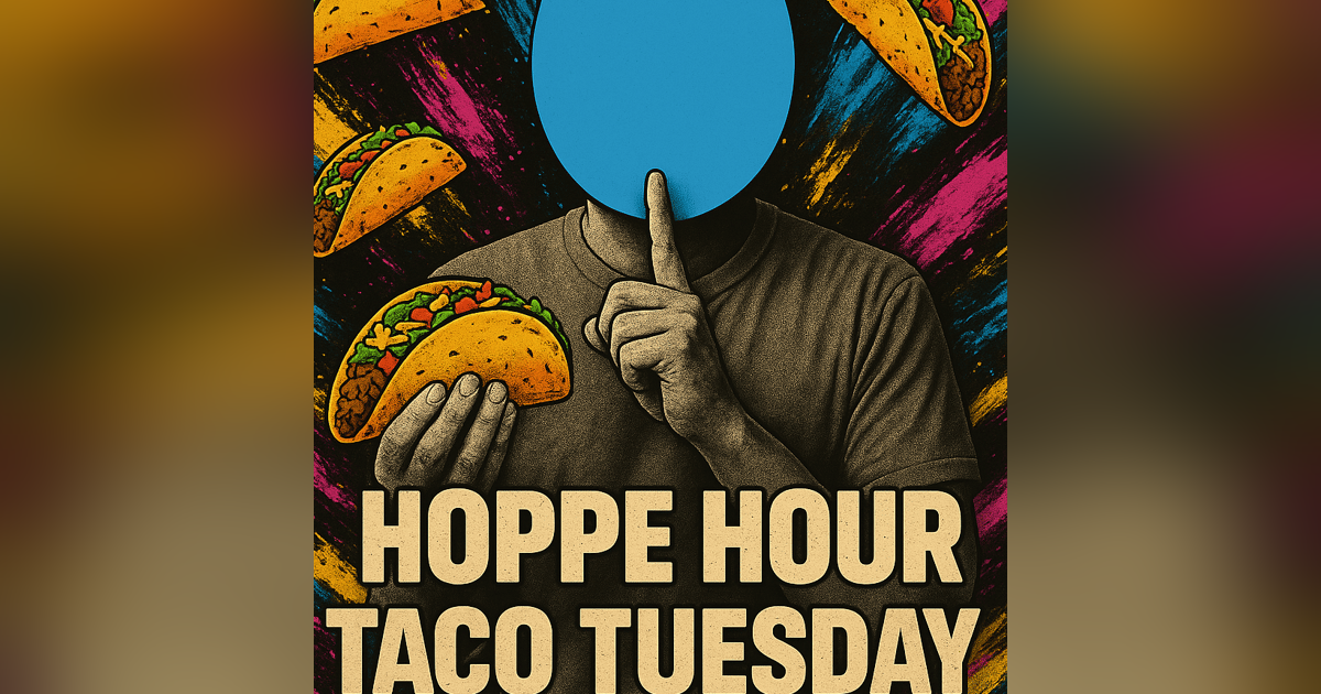 It's Taco Tuesday (Hoppe Hour With Ryan Hoppe: 7.15.25) It's Taco Tuesday (Hoppe Hour With Ryan Hoppe: 7.15.25)