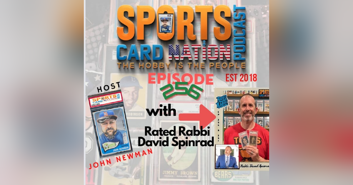 Ep.256 w/ Rated Rabbi David Spinrad "Creating Different Hobby Content" Ep.256 w/ Rated Rabbi David Spinrad "Creating Different Hobby Content"