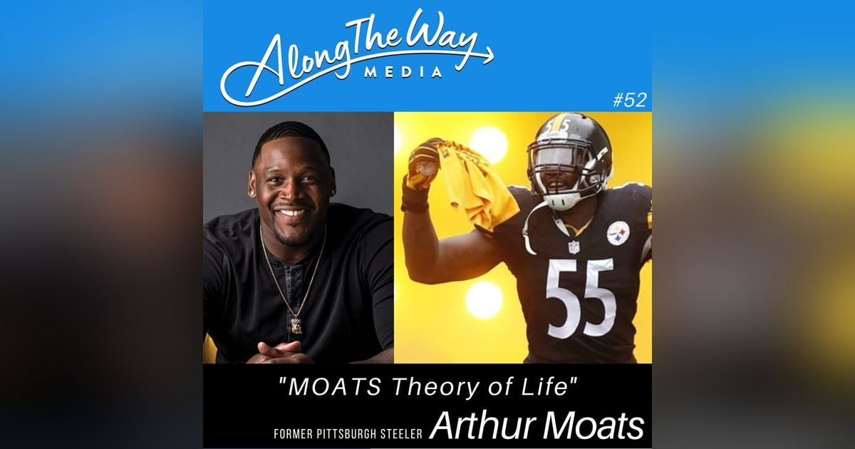 MOATS Theory of Life - Arthur Moats AlongTheWay 52 MOATS Theory of Life - Arthur Moats AlongTheWay 52