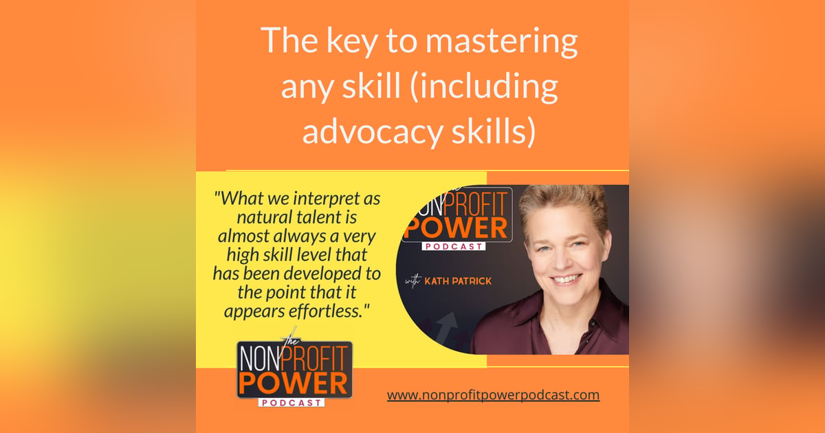 The Key to Mastering Any Skill (Including Advocacy Skills) - Episode 26 The Key to Mastering Any Skill (Including Advocacy Skills) - Episode 26