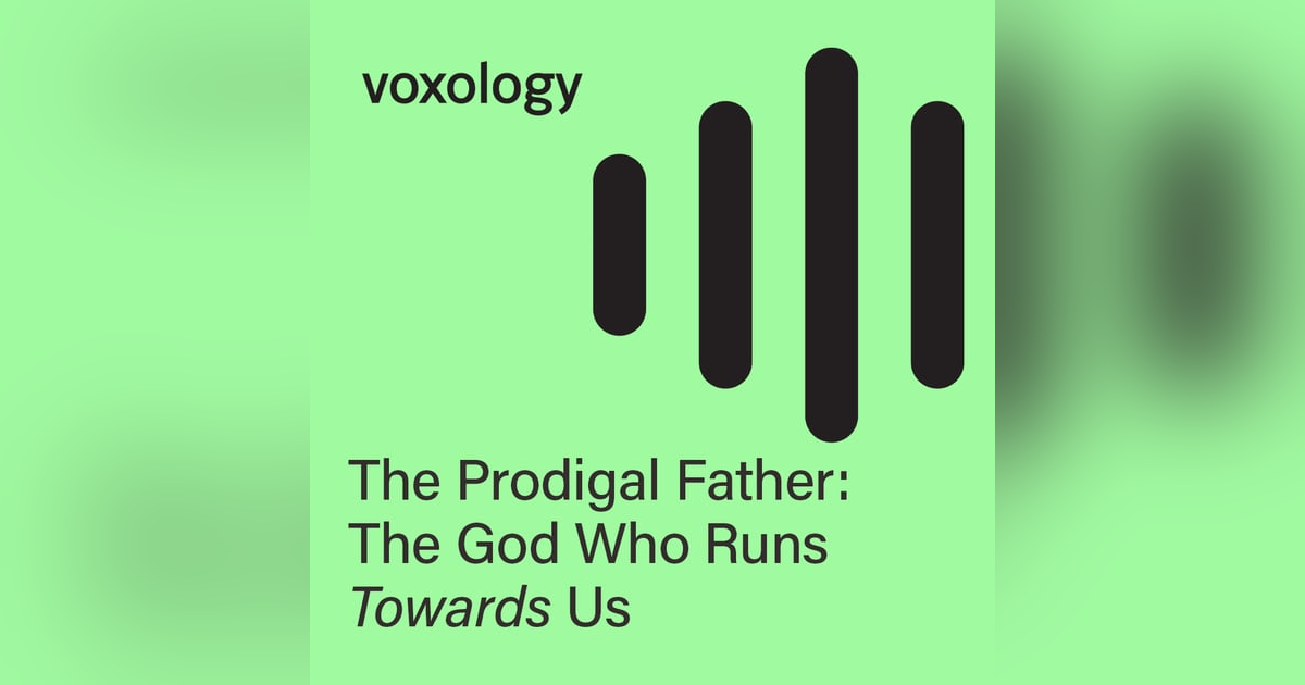 The Prodigal Father: The God Who Runs Towards Us The Prodigal Father: The God Who Runs Towards Us