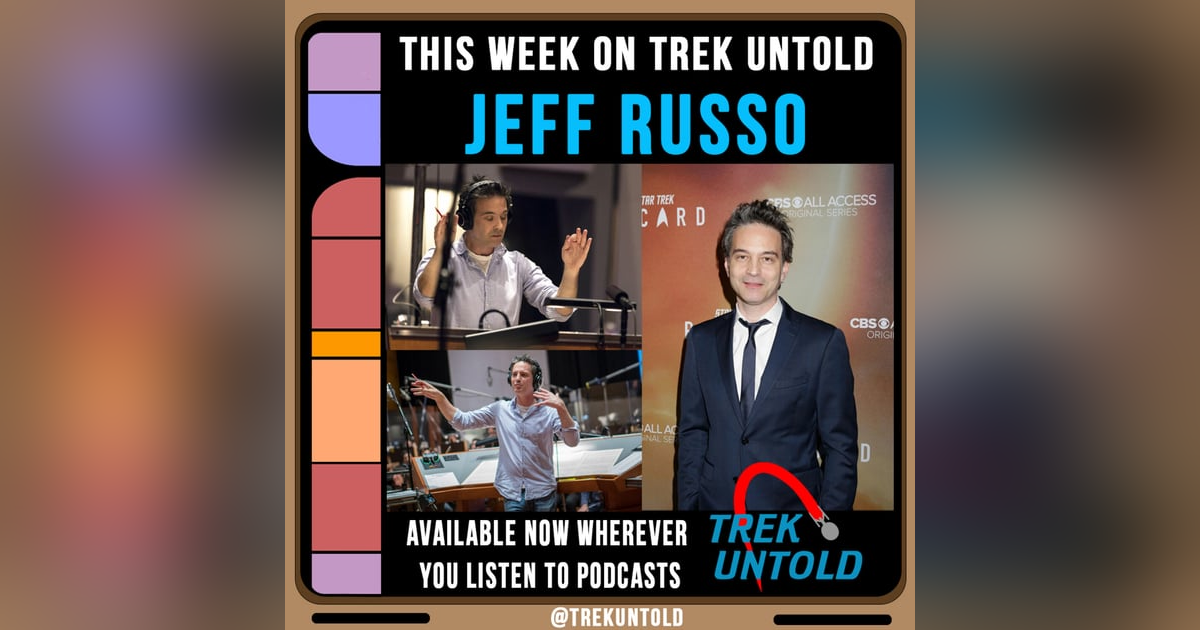 38: Jeff Russo, Composer of "Star Trek: Discovery" and "Star Trek: Picard" 38: Jeff Russo, Composer of "Star Trek: Discovery" and "Star Trek: Picard"