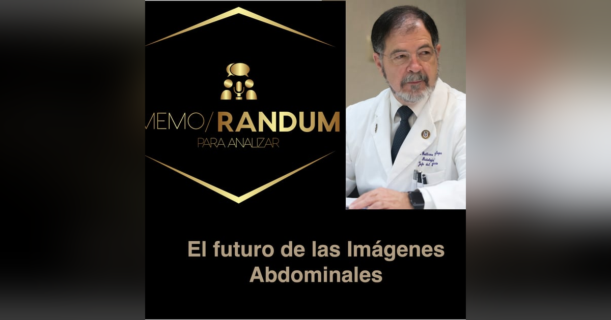 El futuro de las Imágenes Abdominales. El futuro de las Imágenes Abdominales.