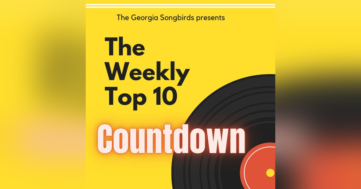 The Georgia Songbirds Weekly Top 10 Countdown Week 13 The Georgia Songbirds Weekly Top 10 Countdown Week 13