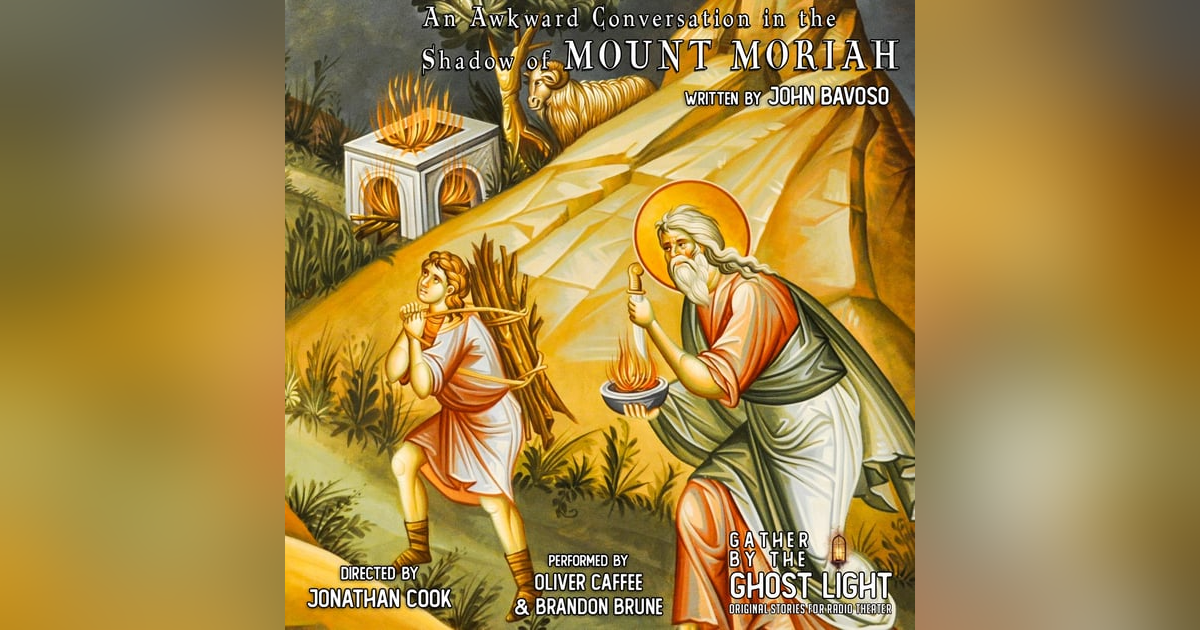 ”AN AWKWARD CONVERSATION IN THE SHADOW OF MOUNT MORIAH” by John Bavoso ”AN AWKWARD CONVERSATION IN THE SHADOW OF MOUNT MORIAH” by John Bavoso
