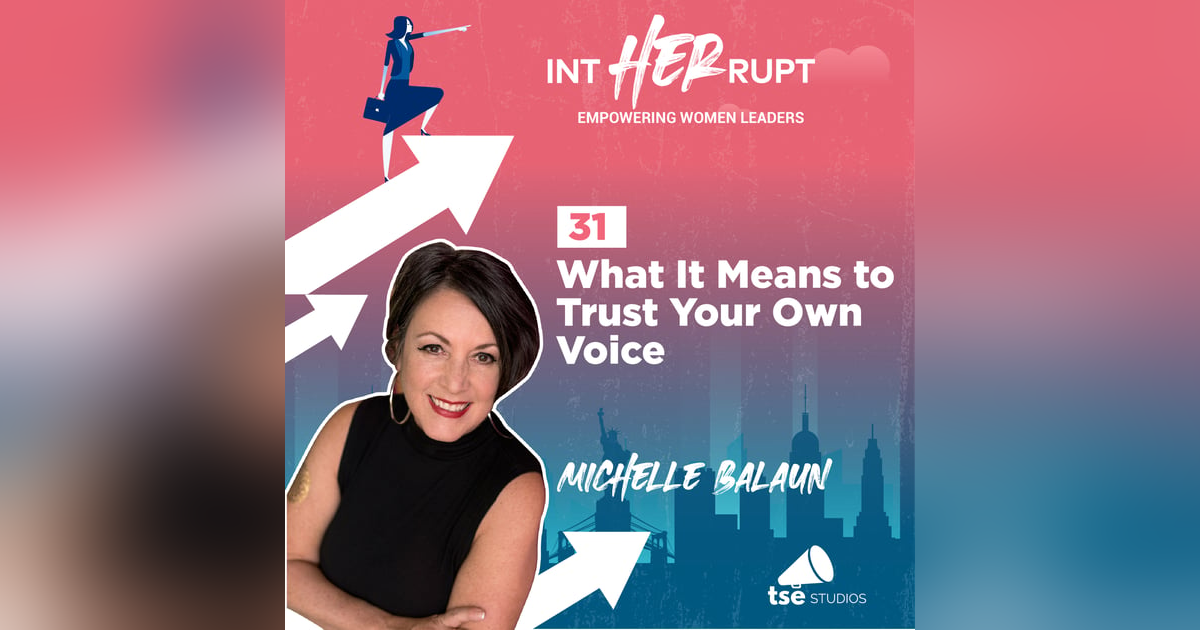 INT 031: What It Means to Trust Your Own Voice INT 031: What It Means to Trust Your Own Voice