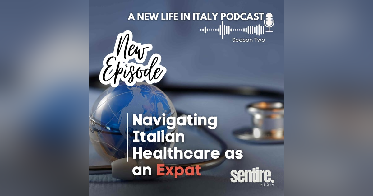 S2 EP 7 Navigating Italian Healthcare as an Expat S2 EP 7 Navigating Italian Healthcare as an Expat