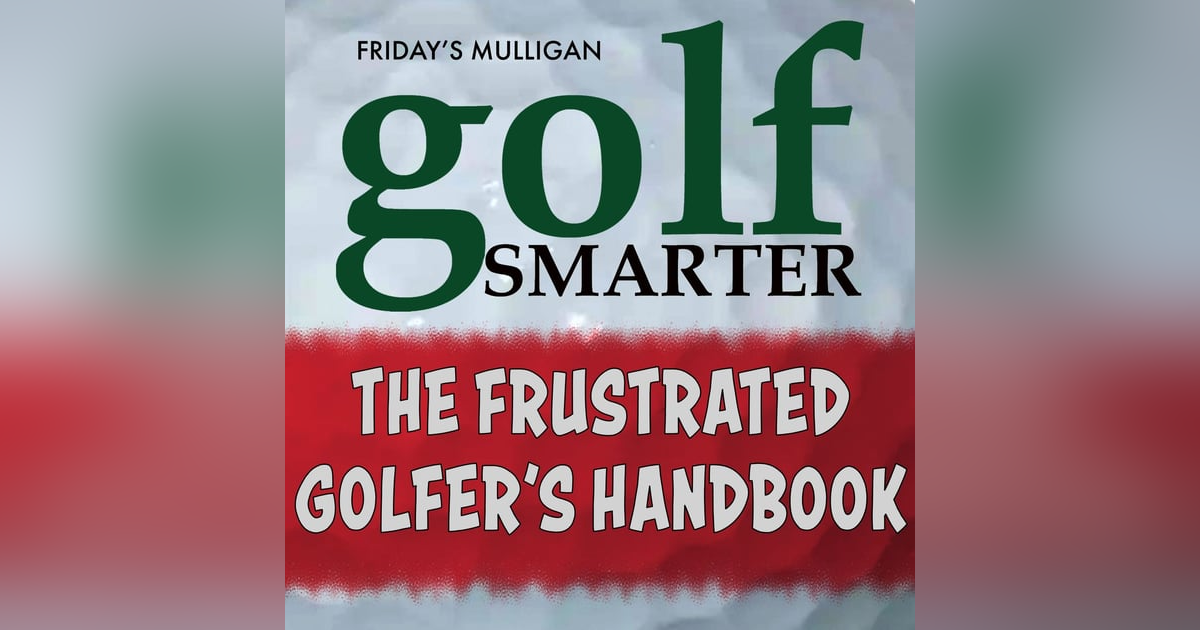 The Frustrated Golfer's Handbook with author and coach Darrin Gee The Frustrated Golfer's Handbook with author and coach Darrin Gee