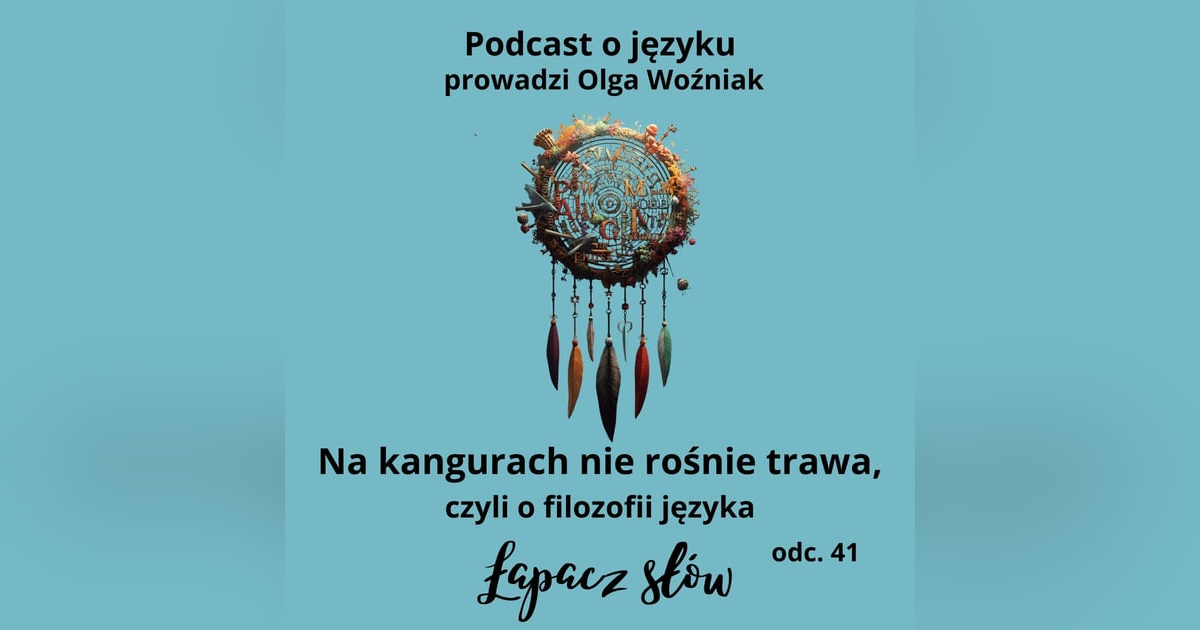 Na kangurach nie rośnie trawa, czyli o filozofii języka Na kangurach nie rośnie trawa, czyli o filozofii języka