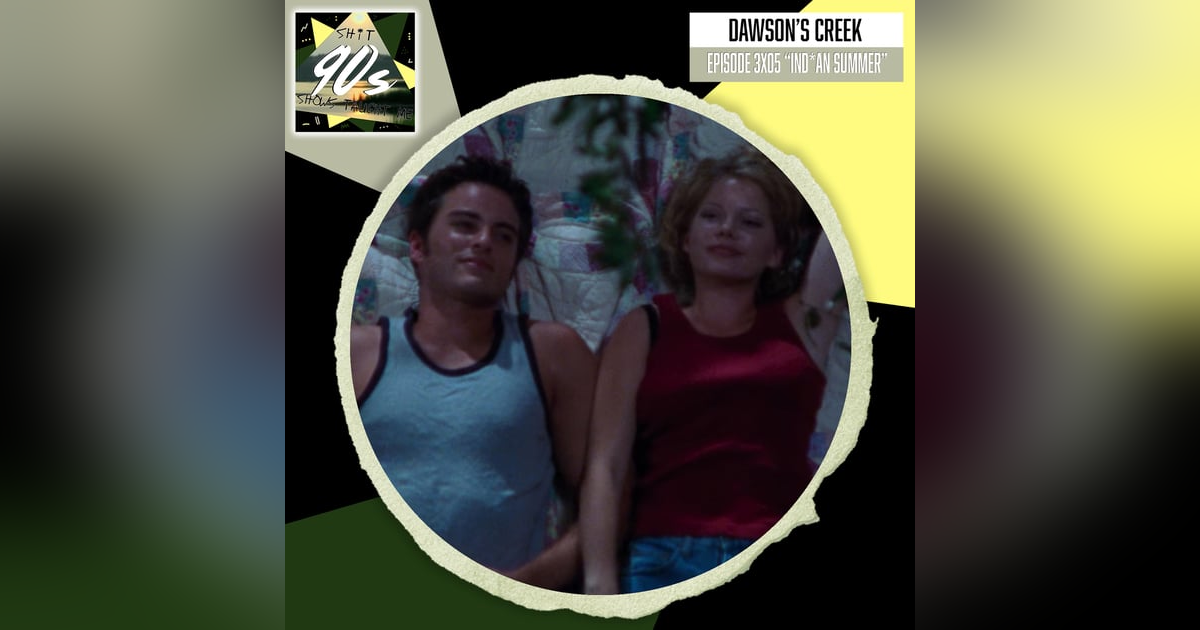 Dawson's Creek: Season 3 Episode 5 - Ind*an Summer Dawson's Creek: Season 3 Episode 5 - Ind*an Summer