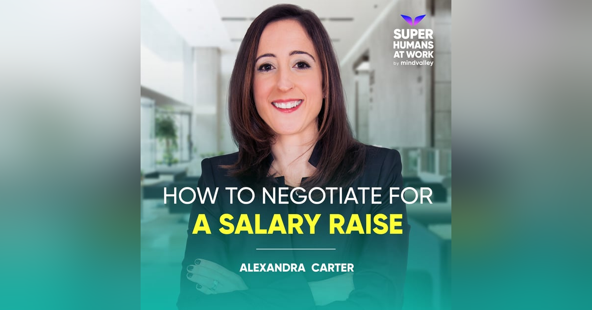 How To Negotiate For A Salary Raise - Alexandra Carter How To Negotiate For A Salary Raise - Alexandra Carter