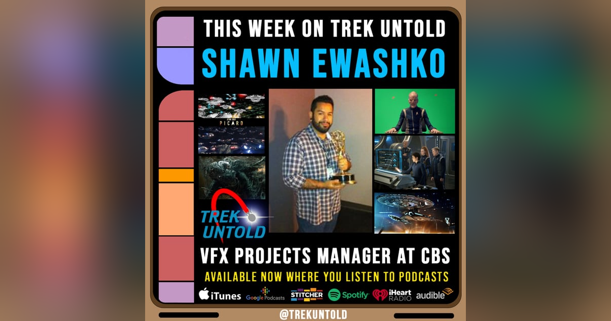 68: Star Trek VFX with Shawn Ewashko, Visual Effects Project Manager at CBS 68: Star Trek VFX with Shawn Ewashko, Visual Effects Project Manager at CBS