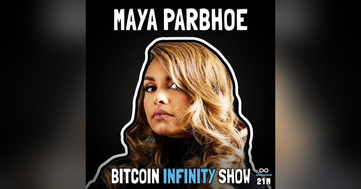 Running for President with Maya Parbhoe - Bitcoin Infinity Show #123 Running for President with Maya Parbhoe - Bitcoin Infinity Show #123