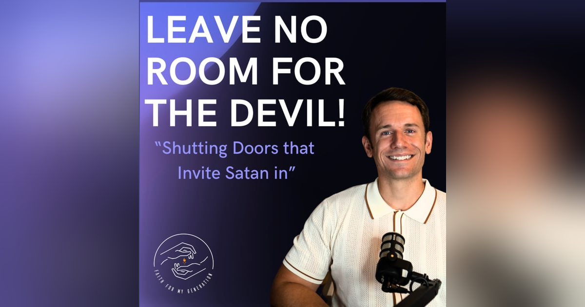 Leave No Room for the Devil! Leave No Room for the Devil!
