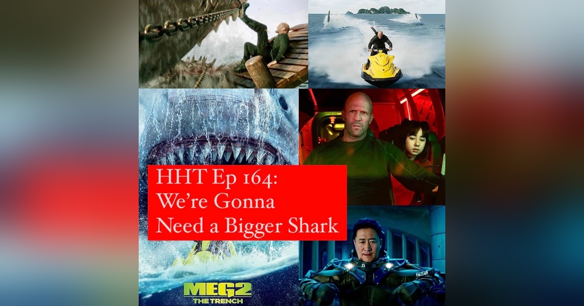 Ep 164: We're Gonna Need a Bigger Shark Ep 164: We're Gonna Need a Bigger Shark