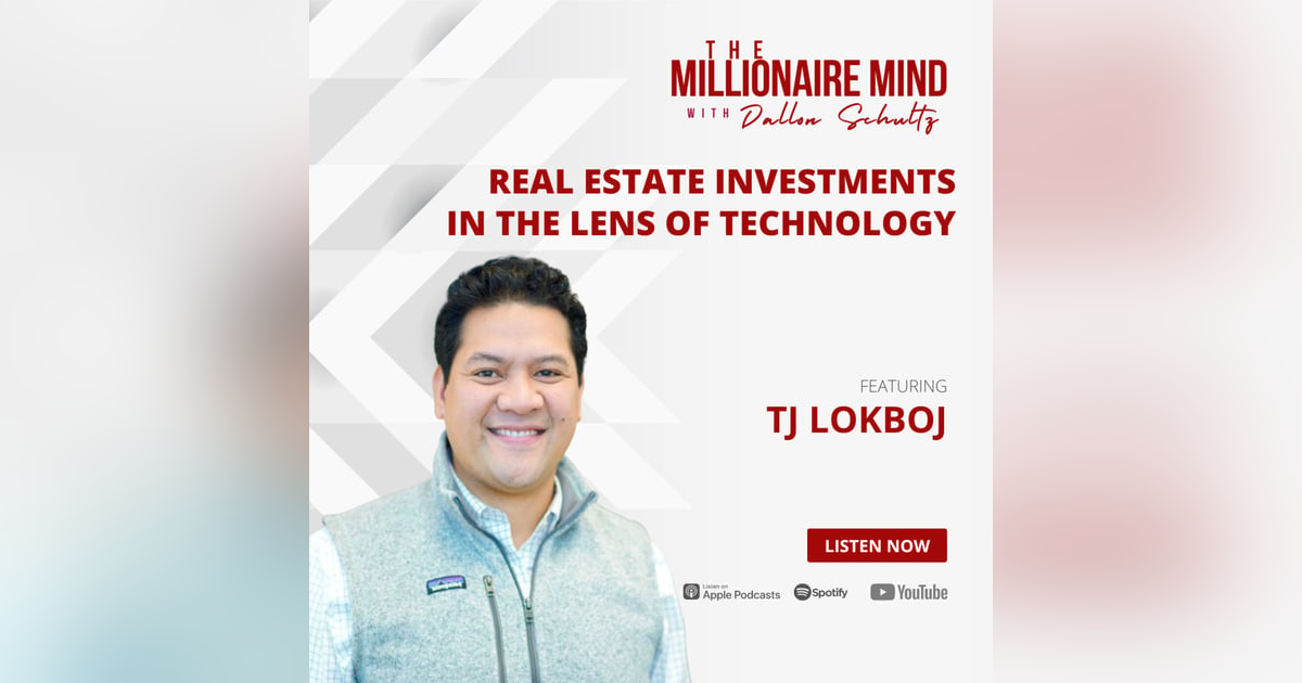 EP13: Real Estate Investments in the Lens of Technology with Tj Lokboj EP13: Real Estate Investments in the Lens of Technology with Tj Lokboj