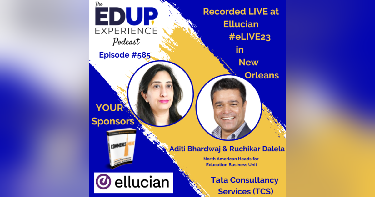 585: LIVE From #eLIVE23 - with Aditi Bhardwaj & Ruchikar Dalela, North American Heads for Education Business Unit of Tata Consultancy Services (TCS) 585: LIVE From #eLIVE23 - with Aditi Bhardwaj & Ruchikar Dalela, North American Heads for Education Business Unit of Tata Consultancy Services (TCS)