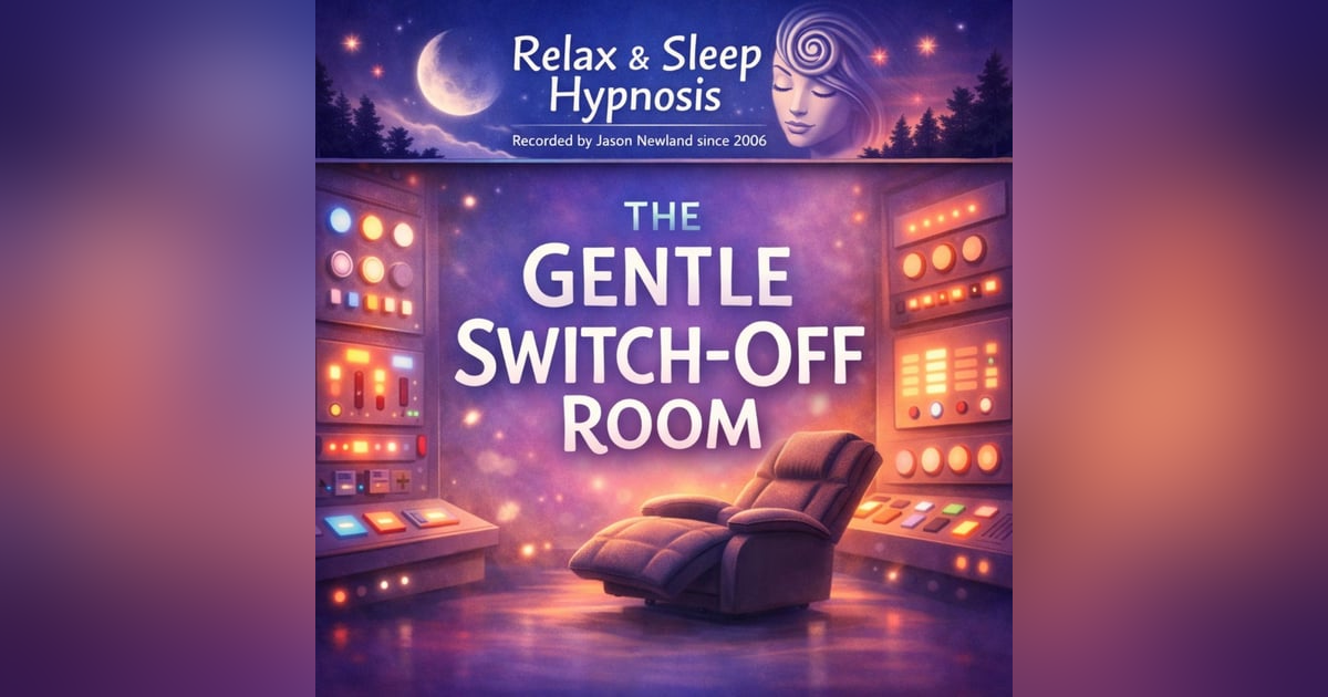 (Overnight | Music) The Gentle Switch-Off Room | Jason Newland (Overnight | Music) The Gentle Switch-Off Room | Jason Newland